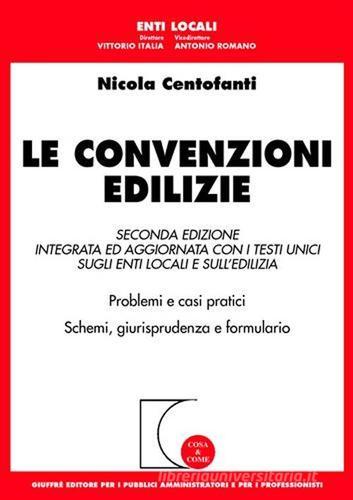 Le convenzioni edilizie di Nicola Centofanti edito da Giuffrè
