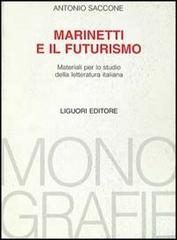 Marinetti e il futurismo di Antonio Saccone edito da Liguori