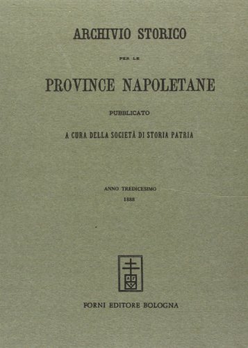 Archivio Storico per le Provincie Napoletane vol.13 edito da Forni