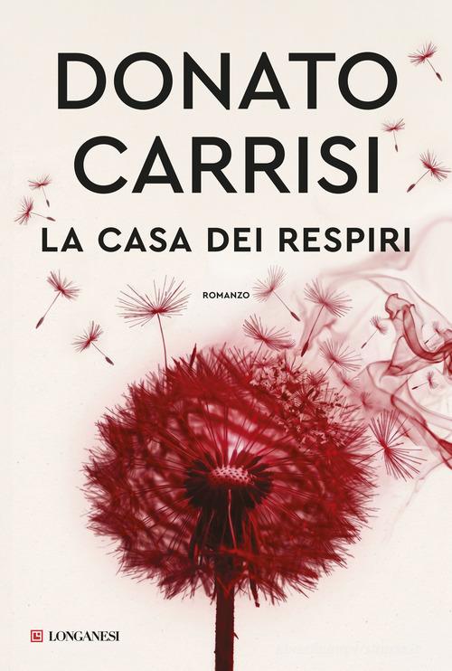 Libro La casa dei respiri di Donato Carrisi La Gaja scienza di Longanesi