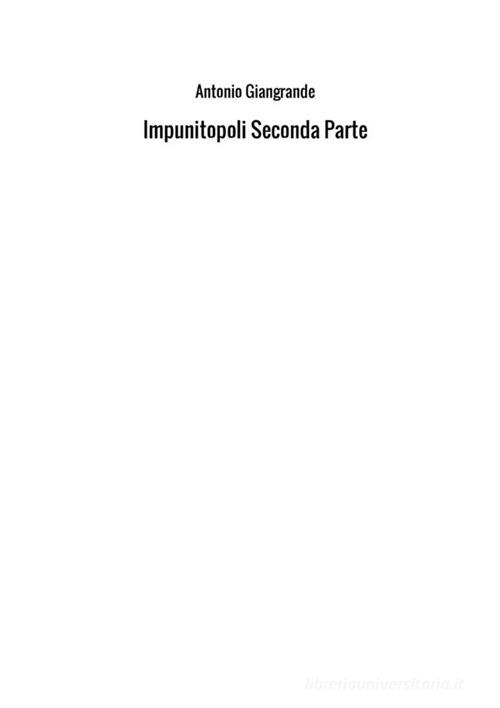 Impunitopoli vol.2 di Antonio Giangrande edito da StreetLib