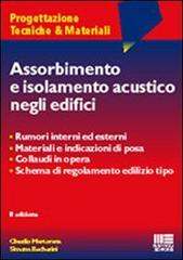 Assorbimento e isolamento acustico negli edifici di Claudio Martorana, Simona Becherini edito da Maggioli Editore