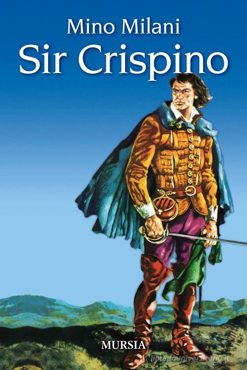 Sir Crispino di Mino Milani edito da Ugo Mursia Editore