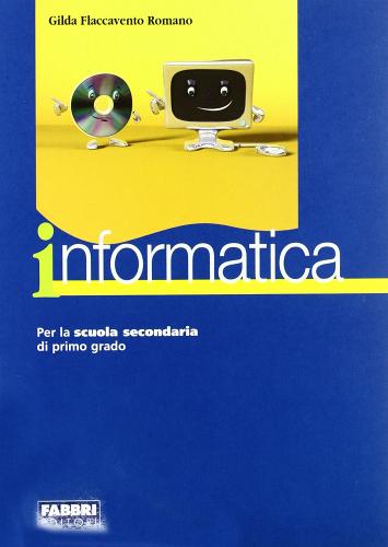 Informatica. Per la Scuola media. Con CD-ROM di Gilda Flaccavento Romano edito da Fabbri