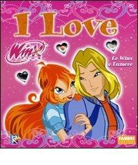 I love. Winx Club edito da Fabbri