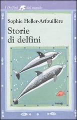 Storie di delfini di Sophie Heller-Arfouillère edito da Fabbri