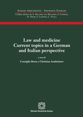 Law and medicine. Current topics in a German and Italian perspective. Atti del Convegno (Napoli, 20-21 maggio 2016) edito da Edizioni Scientifiche Italiane