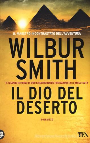 Il dio del deserto di Wilbur Smith edito da TEA