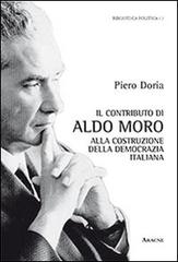 Il contributo di Aldo Moro alla costruzione della democrazia italiana di Piero Doria edito da Aracne