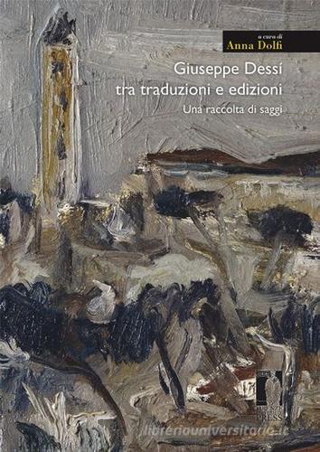 Giuseppe Dessì tra traduzioni e edizioni. Una raccolta di saggi edito da Firenze University Press