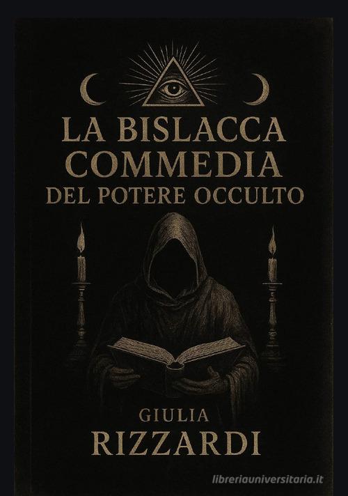 La bislacca commedia del potere occulto di Giulia Rizzardi edito da Midgard