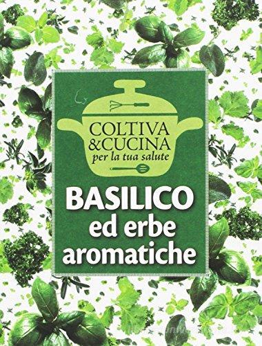 Basilico ed erbe aromatiche edito da L'Informatore Agrario