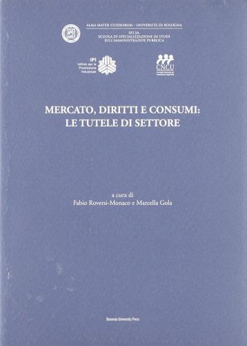 Mercato, diritti e consumi: le tutele di settore edito da Bononia University Press
