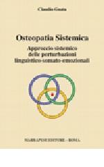 Osteopatia sistemica. Approccio sistemico delle perturbazioni linguistico-somato-emozionali di Claudio Gnata edito da Marrapese