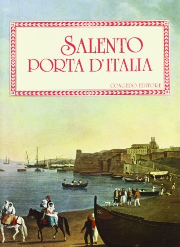 Salento porta d'Italia. Atti del Convegno internazionale (Lecce, 27-30 novembre 1986) edito da Congedo