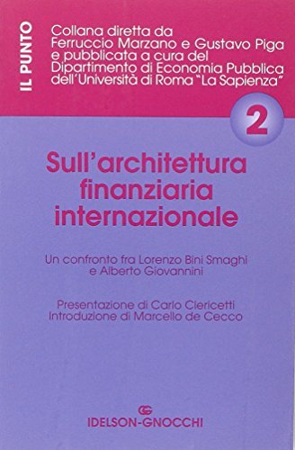 Sull'architettura finanziaria internazionale di Lorenzo Bini Smaghi, Alberto Giovannini edito da Idelson-Gnocchi