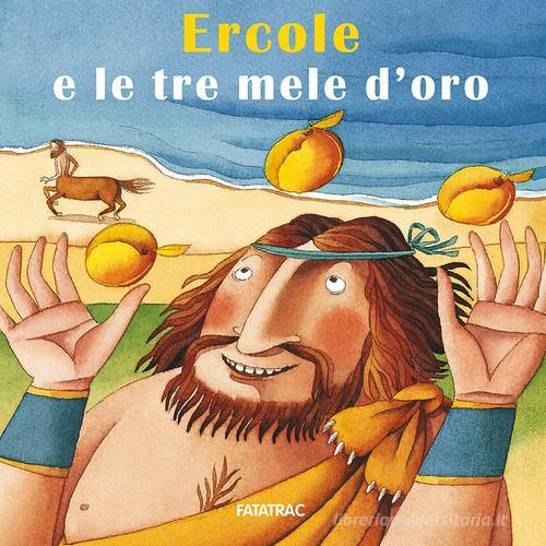 Ercole e le tre mele d'oro di Nicoletta Codignola edito da Fatatrac