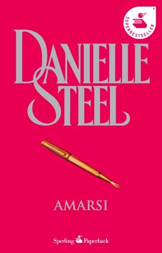 Amarsi di Danielle Steel edito da Sperling & Kupfer