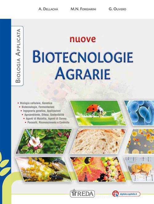 Corso di biotecnologie agrarie e difesa delle colture. Per gli Ist. tecnici agrari. Con e-book. Con espansione online di Alessandro Dellachà, Maria Nives Forgiarini, G. Olivero edito da REDA