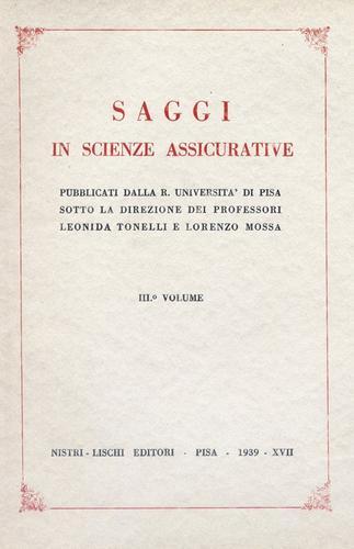Saggi in scienze assicurative vol.3 di Lorenzo Mossa, Leonida Tonelli edito da Nistri-Lischi