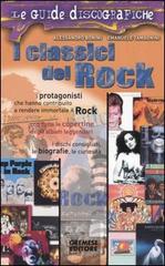 I classici del rock di Alessandro Bonini, Emanuele Tamagnini edito da Gremese Editore