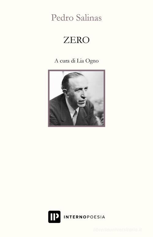 Zero. Ediz. italiana e spagnola di Pedro Salinas edito da Interno Poesia Editore