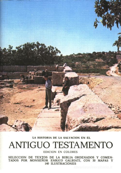 Antiguo Testamento. La historia de la salvacion di Enrico Galbiati edito da ISG Edizioni