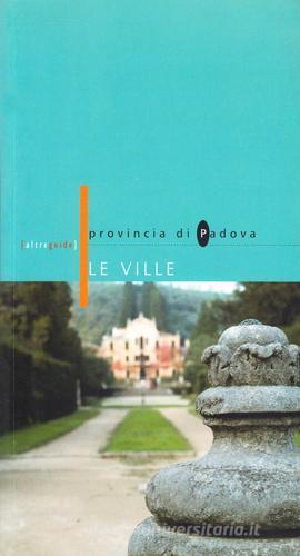 Provincia di Padova. Le ville di Anna Pietropolli edito da Il Prato