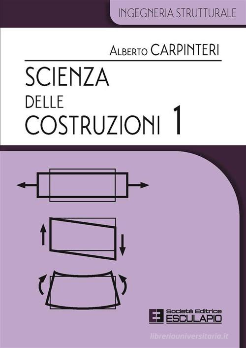 Scienza delle costruzioni vol.1 di Alberto Carpinteri edito da Esculapio