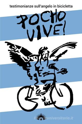 Pocho Vive! Testimonianze sull'angelo in bicicletta edito da Marotta e Cafiero