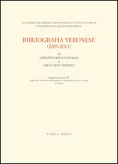 Bibliografia veronese (2009-2011) di Giuseppe F. Viviani, Giancarlo Volpato edito da Editrice La Grafica