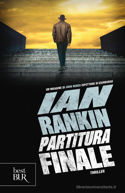 Partitura finale. Un'indagine di John Rebus di Ian Rankin edito da Rizzoli