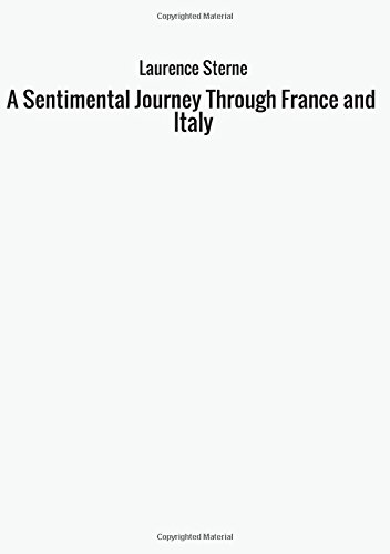 A sentimental journey through France and Italy di Laurence Sterne edito da StreetLib
