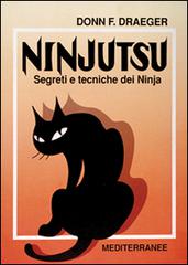 Ninjutsu. Segreti e tecniche dei ninja di Donn F. Draeger edito da Edizioni Mediterranee