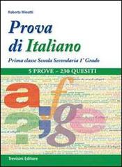 Prova di italiano. Per la 1ª classe della Scuola media di Roberta Minotti edito da Trevisini