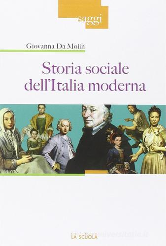 Storia sociale dell'Italia moderna di Giovanna Da Molin edito da La Scuola