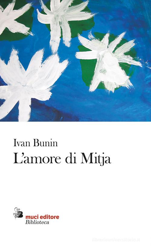 Libro L'amore di Mitja di Ivan A. Bunin Biblioteca Besa Muci di Besa muci