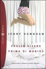 Voglio vivere prima di morire di Jenny Downham edito da Bompiani