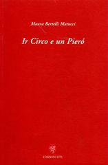 Circo e un Pierò (Ir) di Maura Bertelli Matucci edito da Edizioni ETS