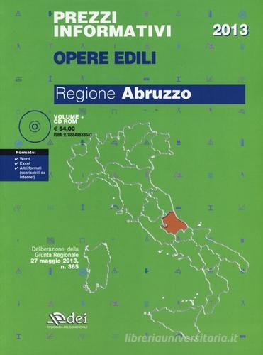 Prezzi informativi opere edili 2013. Regione Abruzzo. Con CD-ROM edito da DEI