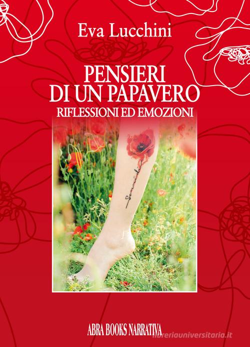 Libro Pensieri di un papavero. Riflessioni ed emozioni di Eva Lucchini Narrativa di Abrabooks