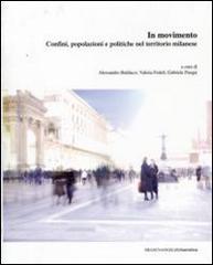 In movimento. Confini, popolazioni e politiche nel territorio milanese edito da Franco Angeli