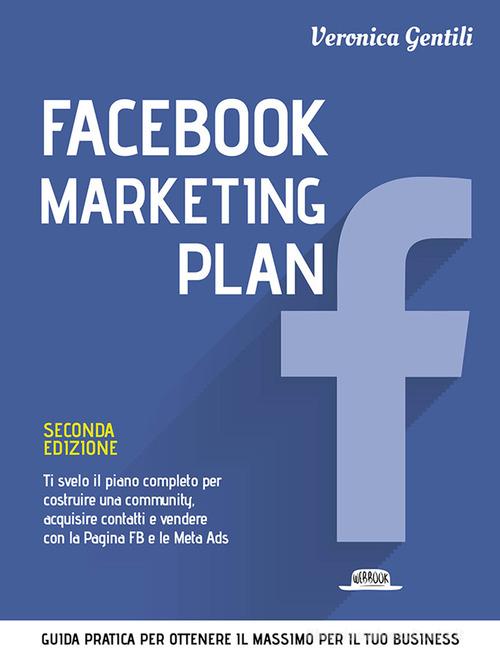 Facebook marketing plan di Veronica Gentili edito da Flaccovio Dario
