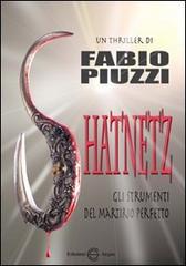 Shatnetz. Gli strumenti del martirio perfetto di Fabio Piuzzi edito da Edizioni Segno