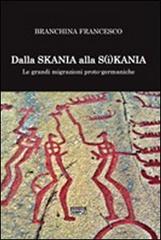 Dalla Skania alla S(i)kania. Le grandi migrazioni proto-germaniche di Francesco Branchina edito da Simple