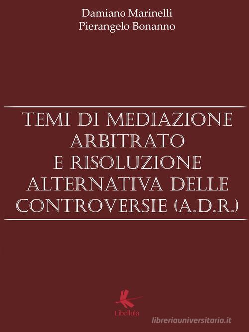 Temi di mediazione, arbitrato e risoluzione alternativa delle controversie edito da Libellula Edizioni