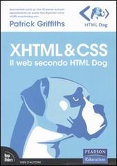 XHTML & CSS. Il web secondo HTML Dog di Patrick Griffiths edito da Pearson