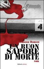 Un buon sapore di morte di Gabriele Damiani edito da Aliberti