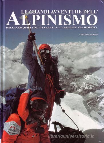 Le grandi avventure dell'alpinismo. Dalla conquista dell'Everest edito da White Star