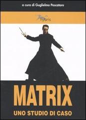 Matrix. Uno studio di caso edito da Alberto Perdisa Editore